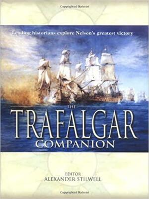 The Trafalgar Companion by Alexander Stilwell