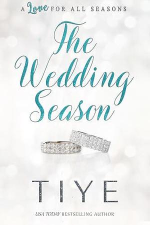 The Wedding Season by Tiye ., Tiye .