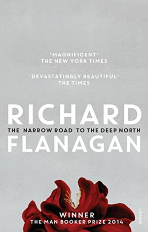 The Narrow Road to the Deep North by Richard Flanagan