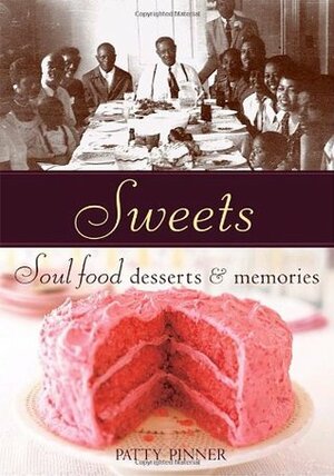 Sweets: Soul Food Desserts and Memories by Patty Pinner