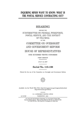 Inquiring minds want to know: what is the Postal Service contracting out? by Committee on Oversight and Gove (house), United S. Congress, United States House of Representatives