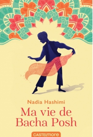 Ma vie de Bacha Posh by Nadia Hashimi
