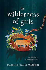 The Wilderness of Girls by Madeline Claire Franklin