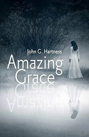 Amazing Grace - A Southern Paranormal Mystery by John G. Hartness