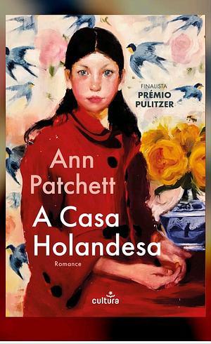 A Casa Holandesa by Ann Patchett