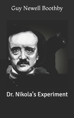 Dr. Nikola's Experiment by Guy Newell Boothby