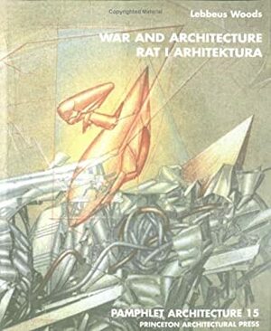 War and Architecture by Lebbeus Woods