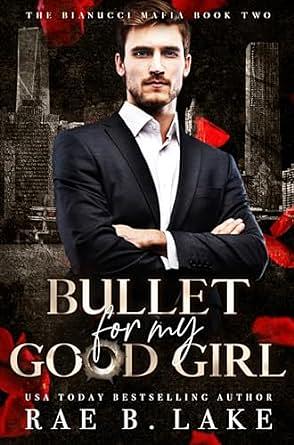 Bullet for My Good Girl by Rae B. Lake