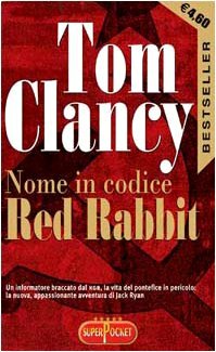Nome in codice Red Rabbit by Tom Clancy