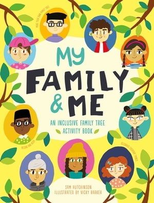 My Family and Me: An Inclusive Family Tree Activity Book by Sam Hutchinson