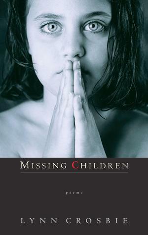 Missing Children: poems by Lynn Crosbie