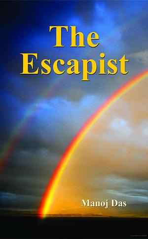 The Escapist by Manoj Das