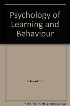 Psychology of Learning and Behaviour by Barry Schwartz