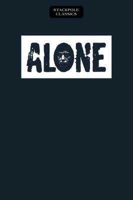 Alone: A Fascinating Study of Those Who Have Survived Long, Solitary Ordeals by Richard D. Logan
