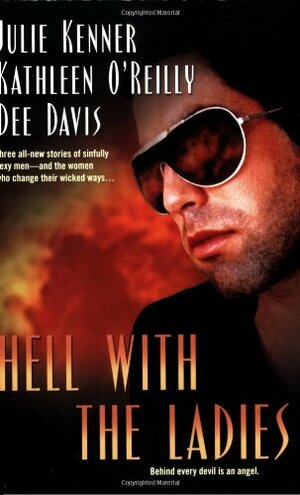 Hell with the Ladies: Jack / Nick / Marcus by Julie Kenner, Dee Davis, Kathleen O'Reilly