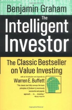 The Intelligent Investor: A Book of Practical Counsel by Warren Buffett, Benjamin Graham, Jason Zweig