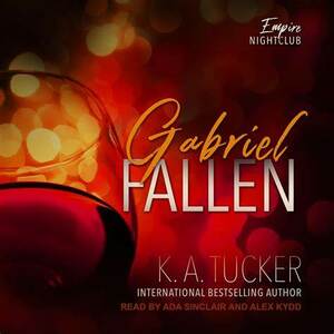 Gabriel Fallen by K.A. Tucker