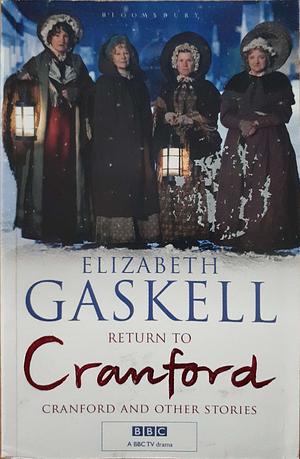 Return to Cranford: Cranford and other stories by Sue Birthwhistle, Elizabeth Gaskell, Susie Conklin