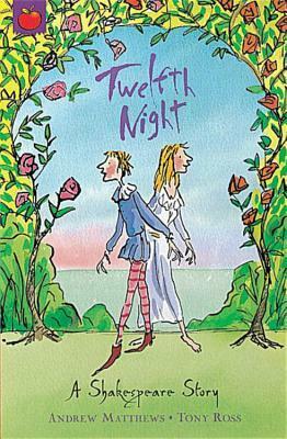 Twelfth Night by Tony Ross, Andrew Matthews