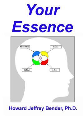 Your Essence by Howard Jeffrey Bender