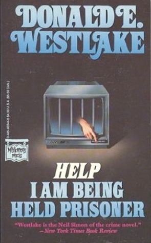 Help, I Am Being Held Prisoner by Donald E. Westlake
