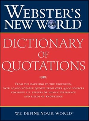 Webster's New World Dictionary of Quotations by Macmillan Publishing, Una McGovern, Chambers Harrap Publishers