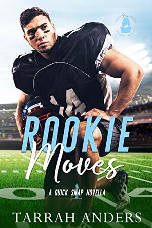 Rookie Moves by Tarrah Anders