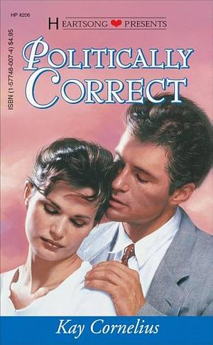 Politically Correct by Kay Cornelius