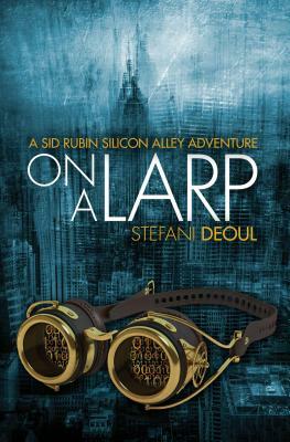 On a Larp by Stefani Deoul