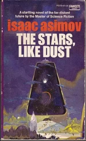 The Stars, Like Dust by Isaac Asimov