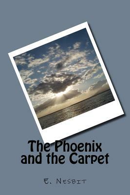 The Phoenix and the Carpet by E. Nesbit