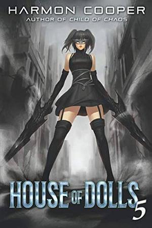 House of Dolls 5: A Superhero Thriller by Harmon Cooper