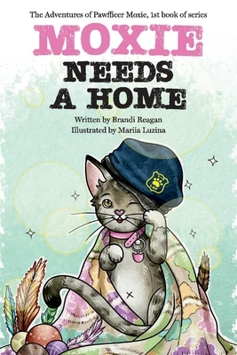Moxie Needs a Home, Volume 1 by Brandi Reagan