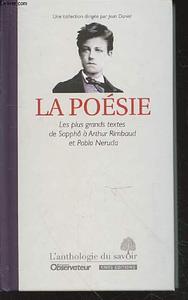 La poésie. Les plus grands textes de Sappho à Arthur Rimbaud et Pablo Neruda by Jean Daniel