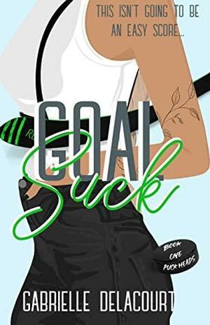 Goal Suck by Gabrielle Delacourt