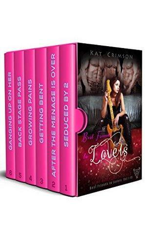Best Friends to Lovers Volumes I-VI: MMF Bisexual Ménage Romance Series by Kat Crimson