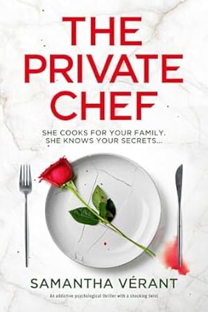 The Private Chef by Samantha Verant