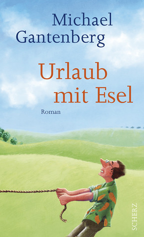 Urlaub mit Esel by Michael Gantenberg