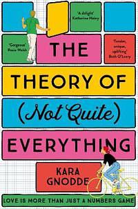 The Theory of (Not Quite) Everything by Kara Gnodde