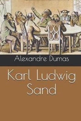 Karl Ludwig Sand by Alexandre Dumas