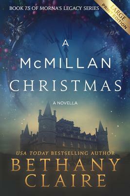 A McMillan Christmas - A Novella (Large Print Edition): A Scottish, Time Travel Romance by Bethany Claire