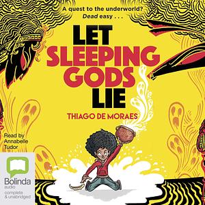 Let Sleeping Gods Lie by Thiago de Moraes