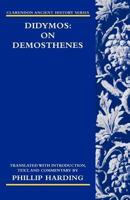 Didymos: On Demosthenes by 