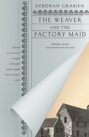 The Weaver and the Factory Maid by Deborah Grabien