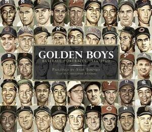 Golden Boys: Baseball Portraits, 1946-1960 by Andy Jurinko, Christopher Jennison