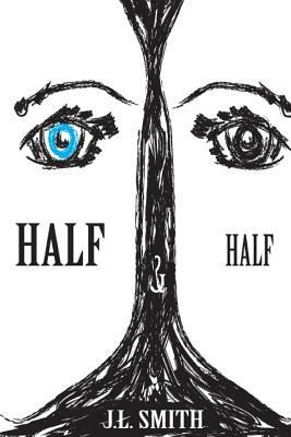Half & Half: Book 1 by J. L. Smith
