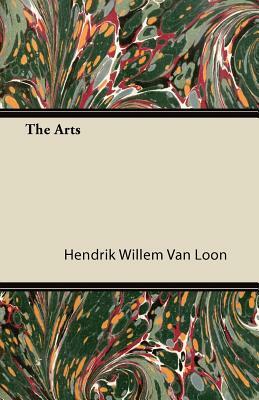 The Arts by Hendrik Willem van Loon