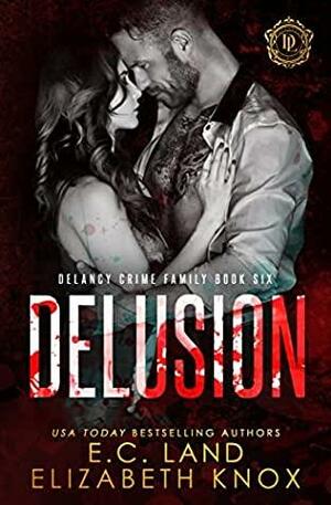 Delusion by E.C. Land, Elizabeth Knox