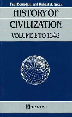 History of Civilization: To 1648 by Robert W. Green, Paul Bernstein