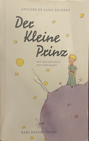 Der kleine Prinz by Antoine de Saint-Exupéry